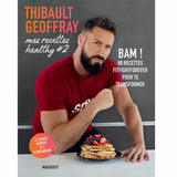Thibault Geoffray - Mes recettes Healthy 2 HACHETTE - FitnessBoutique